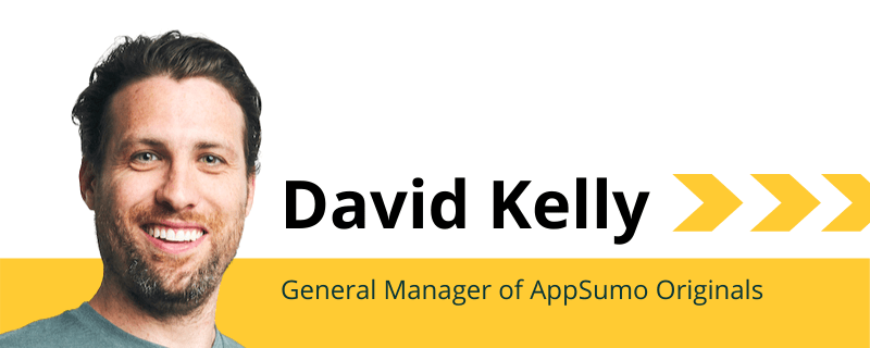 AppSumo General Manager - David Kelly